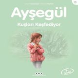 Ayşegül Serisi 42 - Kuşları Keşfediyor 761869