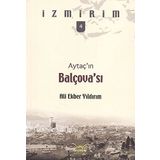 Aytaç’ın Balçova’sı: İzmirim - 4 (Kapak Değişebilir)