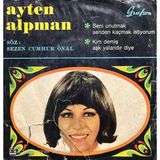 Ayten Alpman Seni Unutmak Senden Kaçmak Istiyorum 45LIK Plak