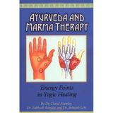 Ayurveda and Marma Therapy: Energy Points in Yogic Healing by Dr. David Frawley Dr. Subhash Ranade Dr. Avinash Lele(2003-04-30)