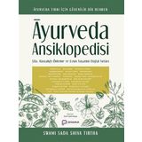 Ayurveda Ansiklopedisi - Şifa, Hastalığı Önleme ve Uzun Yaşamın Doğal Sırları