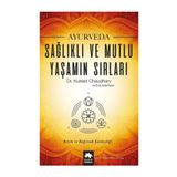 Ayurveda Sağlık ve Mutlu Yaşamın Sırları - Kulreet Chaudhary Eve Adamson