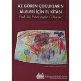 Az Gören Çocukların Aileleri İçin El Kitabı - Pınar Aydın O'dwyer