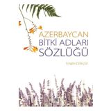 Azerbaycan Bitki Adları Sözlüğü - Engin Gökçür