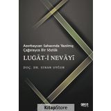 Azerbaycan Sahasında Yazılmış Çağatayca Bir Sözlük Lugat-i Nevayi - Sinan Uyğur