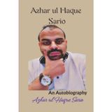 Azhar ul Haque Sario: An Autobiography