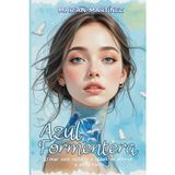 Azul Formentera: Una novela sobre el duelo, el vínculo entre hermanos y los caminos que curan el corazón.