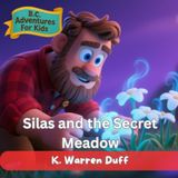 B.C. Adventures For Kids: Silas and the Secret Meadow