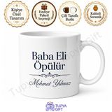 Baba Eli Öpülür Yazılı Özel Tasarım Kupa Bardak Babalar Günü Hediye