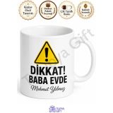 Baba Evde Yazılı Uyarı Temalı Kupa Bardak Babalar Günü Hediye