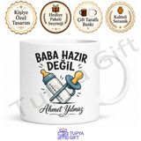 Baba Hazır Değil Yazılı Esprili Kupa Bardak Babalar Günü Hediyesi