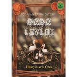 BABA LEYLEK DOĞADAN YAŞAM ÖYKÜLERİ - HÜSEYİN AVNI ÖZEN