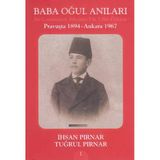Baba Oğul Anıları - Bir Cumhuriyet Ailesinin Yüz Yıllık Öyküsü (Pavuşta 1984 - İzmir 2010) 3 Cilt Kutulu Takım - 2012 Yılı İlk Baskısı
