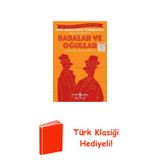 Babalar Ve Oğullar-Kısaltılmış Metin + Türk Klasiği Hediye