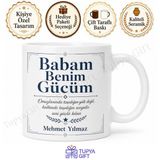 Babam Benim Gücüm Yazılı Kupa Bardak Babalar Günü Özel Hediye