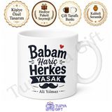 Babam Hariç Herkes Yasak Yazılı Kupa Bardak Babalar Günü Hediye