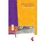 Babam Ölürse Kolonyası (Kapak değişebilir)