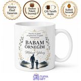 Babam Örneğim Yazılı Kupa Bardak Babalar Günü Özel Hediye Baskılı