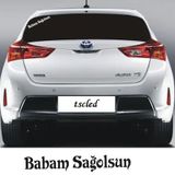 Babam Sağolsun Sağ Olsun Sticker Oto Arka Cam