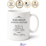 Babamdan Aldığım Öğütler Yazılı Kupa Bardak Babalar Günü Hediye
