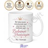 Babamın Prensesiyim Yazılı Kupa Bardak Babalar Günü Hediyesi Özel Tasarım