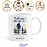 Babamla Büyüdüm Yazılı Kupa Bardak Babalar Günü Özel Hediye