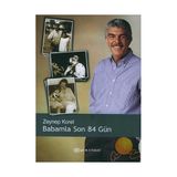 Babamla Son 84 Gün - Zeynep Korel