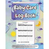 Baby Care Log Book: 125 Pages to Track Feedings, Diaper Changes, Sleep & Activities | Simple Daily Tracker for Parents & Caregivers | 8.5 x 11 Inch