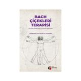 Bach Çiçekleri Terapisi Zihinsel - Bedensel ve Ruhsal İyilik Hali