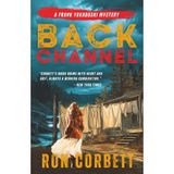 Back Channel: A Page-Turning Mystery Thriller With Jaw-Dropping Twists and Turns: 5
