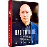 Bad to Blue: The True Story of a Chinatown Gangster Turned NYPD Detective