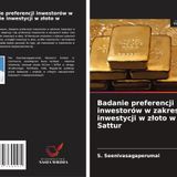 Badanie preferencji inwestorów w zakresie inwestycji w zloto w Sattur