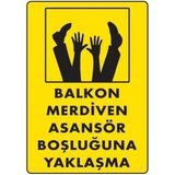 Badem10 Balkon Merdiven Asansör Boşluğuna Yaklaşma Uyarı Levhası 25x35 cm