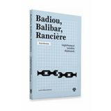 Badiou, Balibar, Ranciere - Nick Hewlett