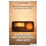 Baf ve Lefke Sancak Radyosu 1963-1974 Kıbrıs'ta Sancak Radyoları ve İletişim 1964-1974