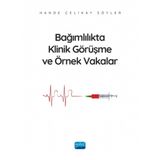 Bağımlılıkta Klinik Görüşme ve Örnek Vakalar Nobel Akademik Yayıncılık