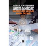 Bağımsız Denetim Odaklı Kurumsal Risk Yönetimi Sisteminin Oluşturulması: İşletmelere Yönelik Model Önerisi - Hüseyin Özyiğit