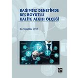 Bağımsız Denetimde Beş Boyutlu Kalite Algısı Ölçeği - Nurettin Koca