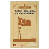 Bağımsızlık Savaşı'nda 38. Alayla Samsun'dan İzmir'e