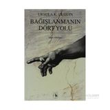 BAĞIŞLANMANIN DÖRT YOLU - URSULA KROEBER LE GUIN (URSULA K. LEGUIN)