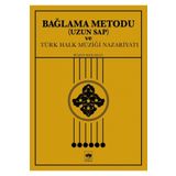 Bağlama Metodu Uzun Sap ve Türk Halk Müziği Nazariyatı - Bülent Kılıçaslan