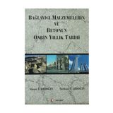 BAĞLAYICI MALZEMELERIN VE BETONUN ONBIN YILLIK TARIHI - SINAN T. ERDOĞAN;TURHAN Y. ERDOĞAN