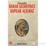 Bahar Gelmeyince Kapılar Açılmaz - Mehmet Bilgiç