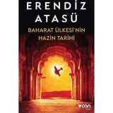Baharat Ülkesi’nin Hazin Tarihi - Erendiz Atasü