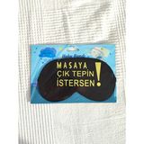 BaharEli Uyku Göz Bandı - Masaya Çık Tepin İstersen