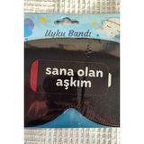 BaharEli Uyku Göz Bandı - Sana Olan Aşkım