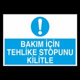 Bakım İçin Tehlike Stopunu İlitle Uyarı Levhası 50x70cm