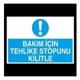 Bakım İçin Tehlike Stopunu İlitle Uyarı Levhası 70x100cm