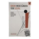 Bakım Merceğinden Yeni Sosyal Deneyimler Öznellikler Tartışmalar Yasemin Ahi Nika Yayınevi