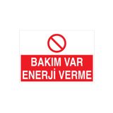Bakım Var Enerji Verme Uyarı Tabelası - 35x50 Alüminyum Kompozit Panel - E44